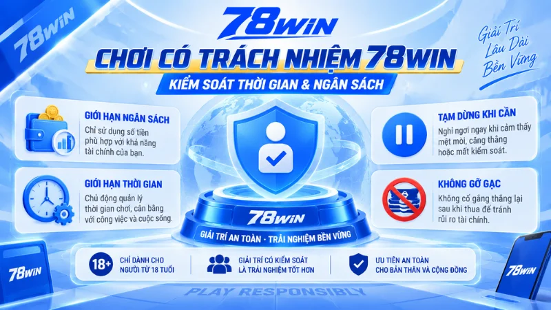 Chơi có trách nhiệm khi sử dụng 78WIN